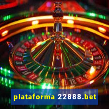 plataforma 22888.bet